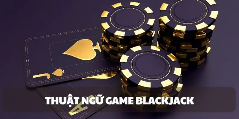 blackjack-thuat-ngu