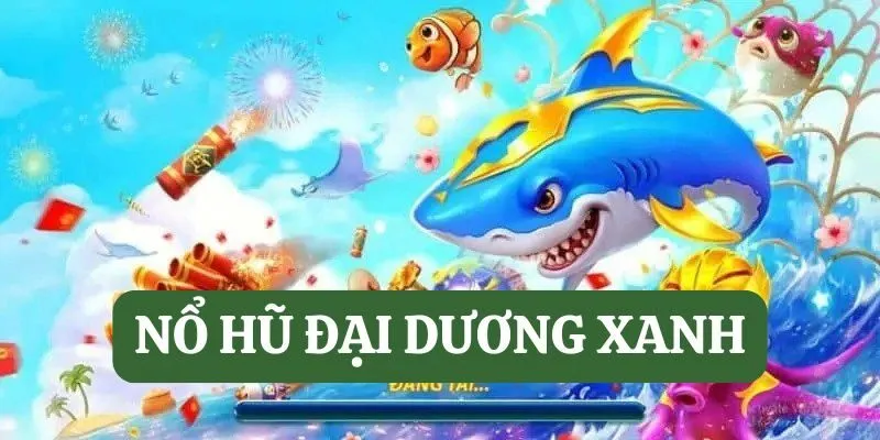 no-hu-dai-duong-xanh